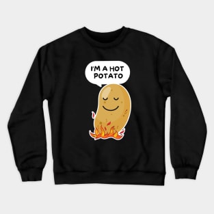 I'm A Hot Potato Funny Potato Crewneck Sweatshirt